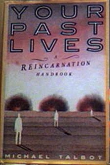 YOUR PAST LIVES – A Reincarnation Handbook