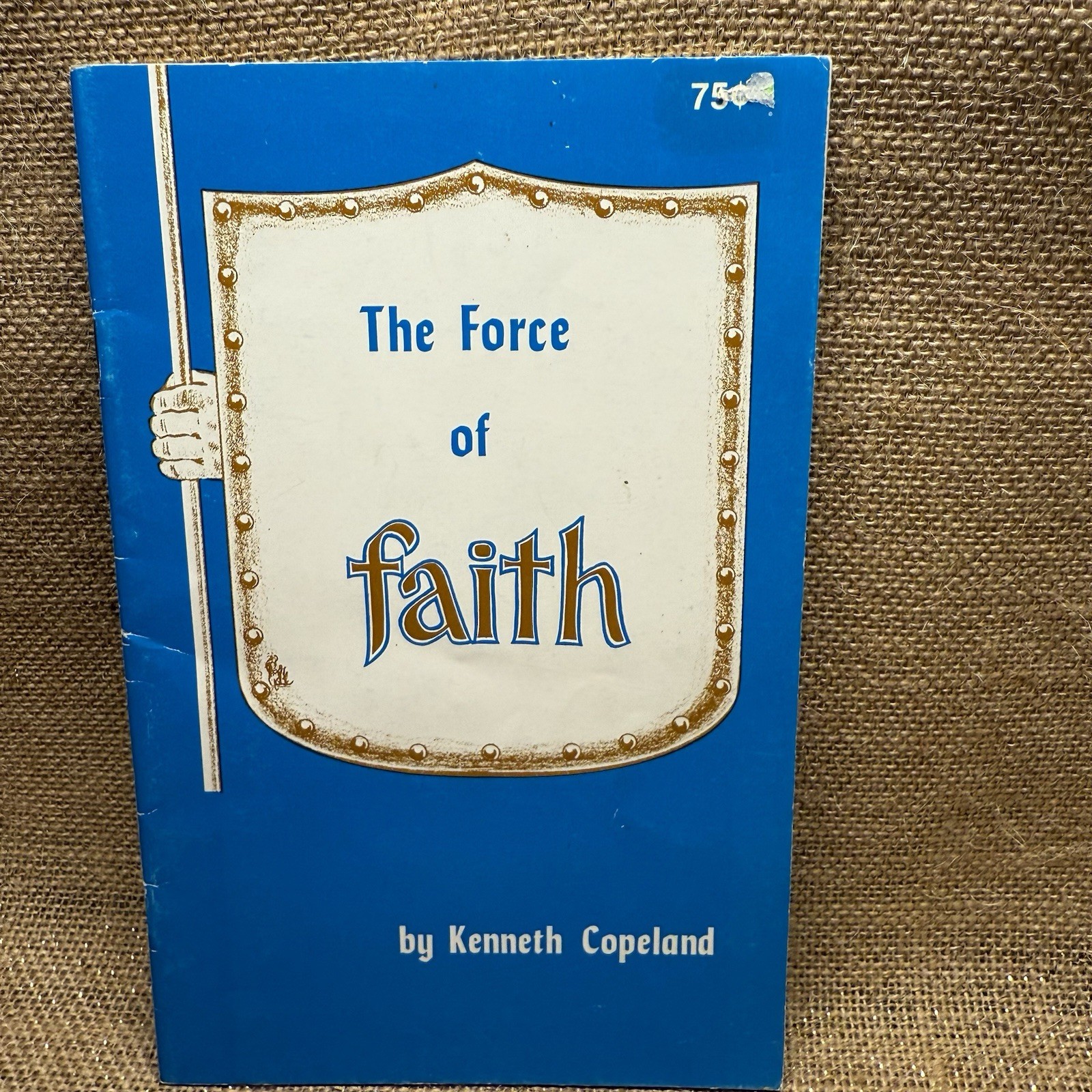 The Force of Faith – Kenneth Copeland 31 pages Pentecostal 267