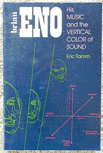 BRIAN ENO HIS MUSIC AND THE VERTICAL COLOR OF SOUND By Eric Tamm **Excellent**