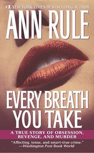 Every Breath You Take: A True Story of Obsession, Reveng – ACCEPTABLE