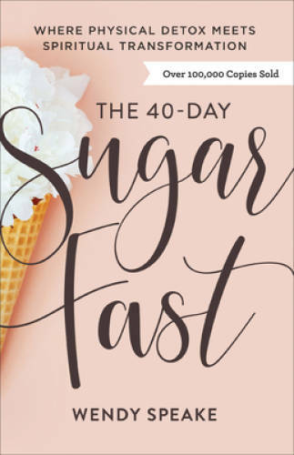 The 40-Day Sugar Fast: Where Physical Detox Meets Spiritual Tr – VERY GOOD