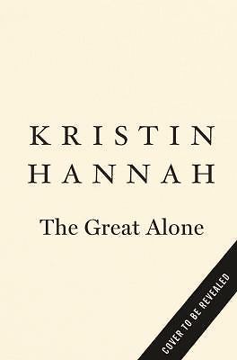 The Great Alone: A Novel, Hannah, Kristin, Good Book
