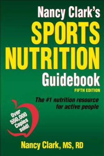 Nancy Clark’s Sports Nutrition Guidebook-5th Edition – Paperback – GOOD
