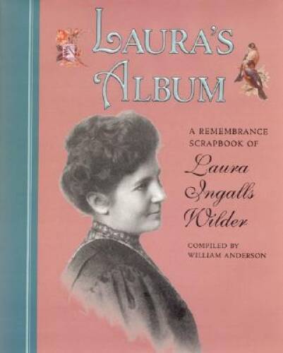 Laura’s Album: A Remembrance Scrapbook of Laura Ingalls Wilder (Little Ho – GOOD