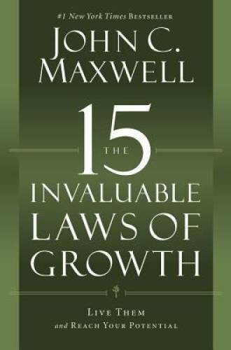 The 15 Invaluable Laws of Growth: Live Them and Reach Your Potential – GOOD