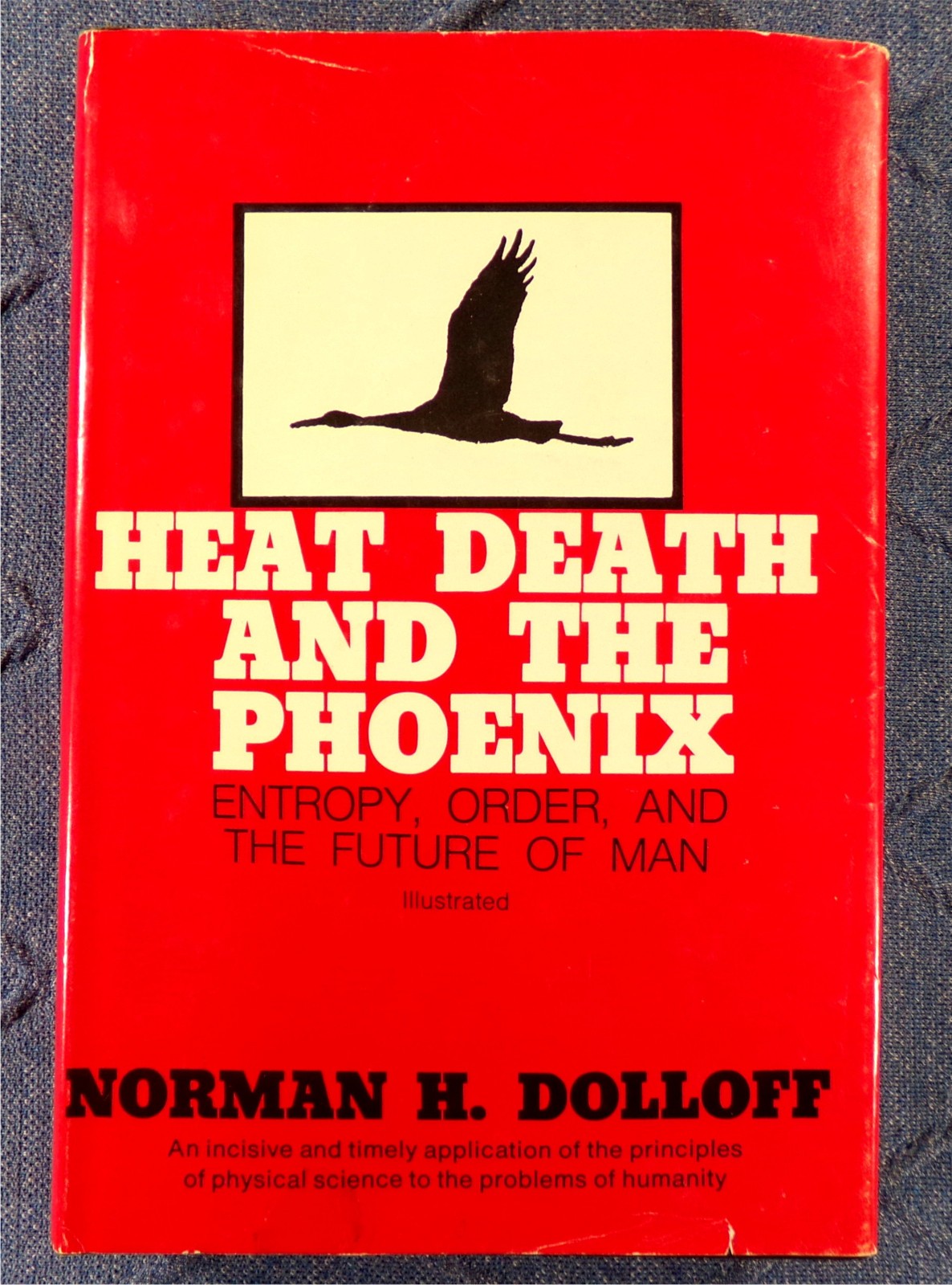 Heat Death & The Phoenix, Entropy Order & The Future Of Man, Dolloff 1975 1st Ed