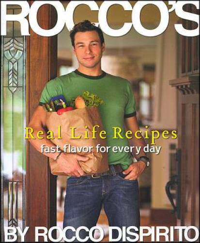 Rocco’s Real-Life Recipes – Paperback By DiSpirito, Rocco – VERY GOOD
