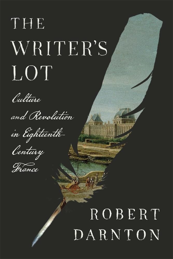 The Writer’s Lot: Culture and Revolution in Eighteenth-Century F