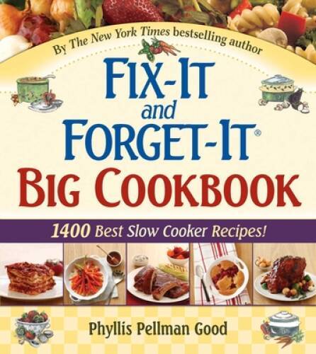Fix-It and Forget-It Big Cookbook: 1400 Best Slow Cooker Recipes – GOOD