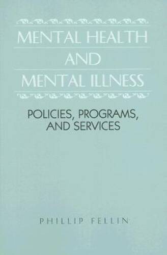 Mental Health and Mental Illness: Policies, Programs, and Services – VERY GOOD