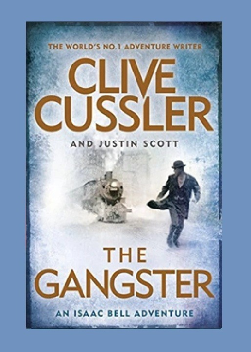 Isaac Bell #9: The Gangster by Clive Cussler – 2016 THRILLER book, 23cm Novel