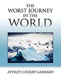 The Worst Journey in the World – Paperback By Cherry-Garrard, Apsley – GOOD