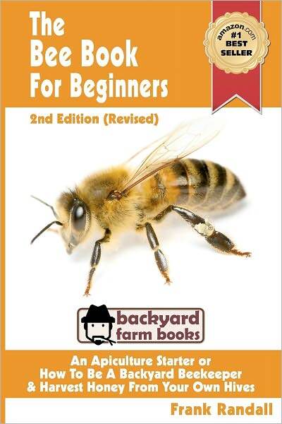 The Bee Book For Beginners 2Nd Edition (Revised) An Apiculture Starter Or H…