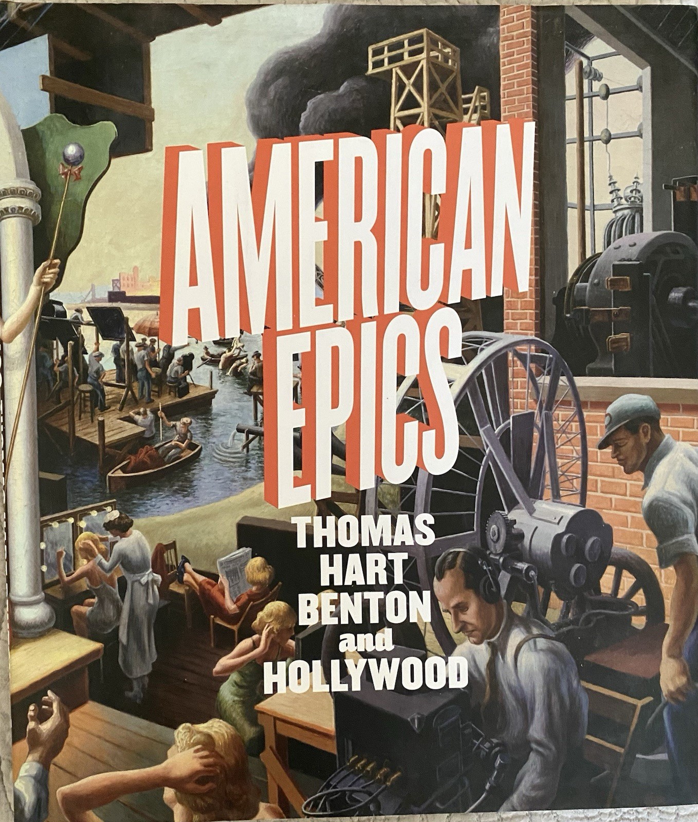 American Epics : Thomas Hart Benton and Hollywood by Austen Barron Bailly HC/DJ