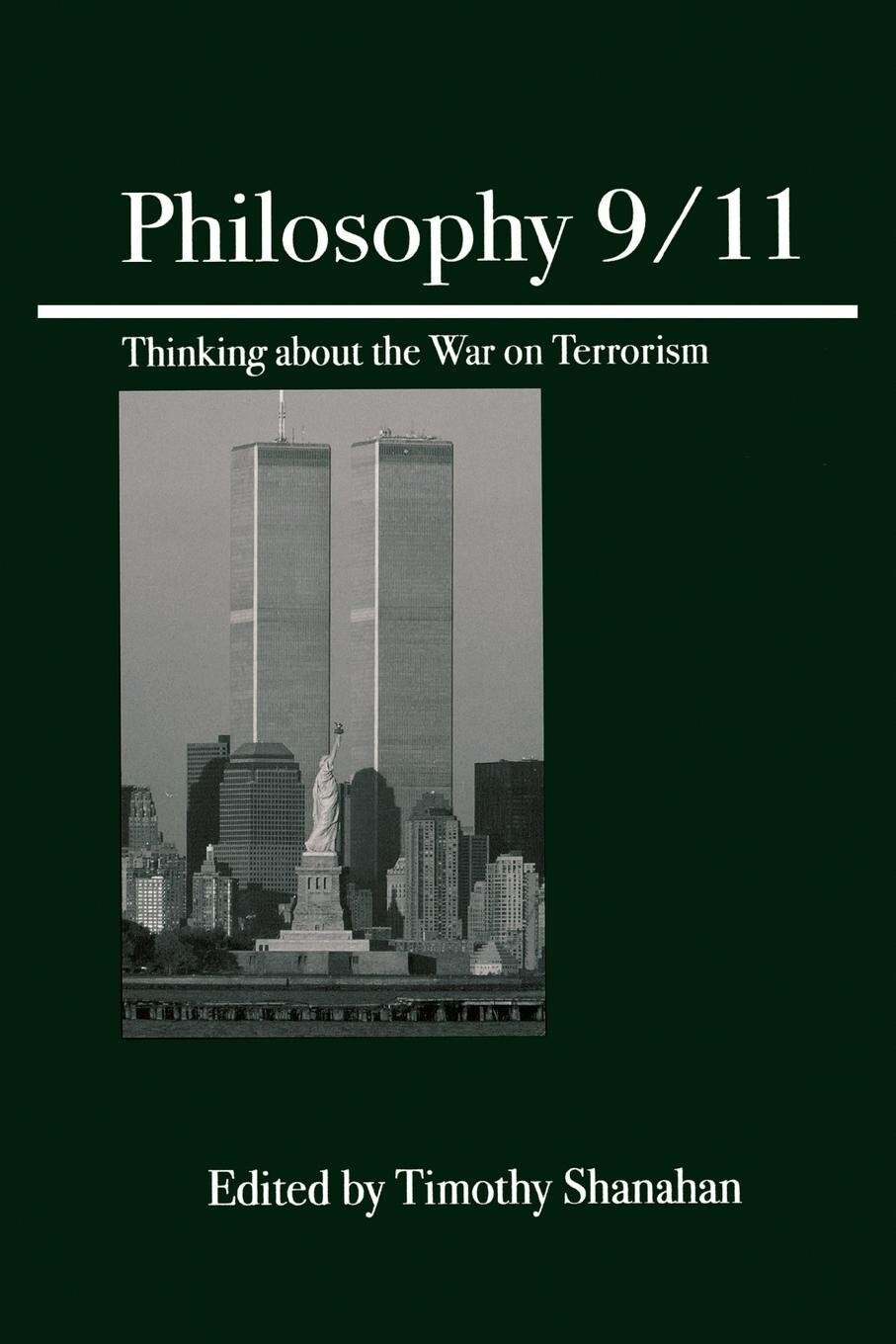 Philosophy 9/11: Thinking about the War on Terrorism [New; Signed by the Author]