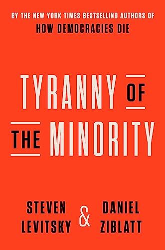 Tyranny of the Minority: Why Americ…, Ziblatt, Daniel