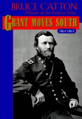 Grant Moves South – Hardcover By Catton, Bruce – GOOD