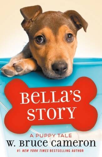 Bellas Story: A Puppy Tale – Paperback By Cameron, W Bruce – GOOD