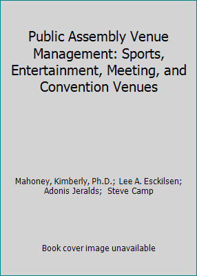 Public Assembly Venue Management: Sports, Entertainment, Meeting, and…