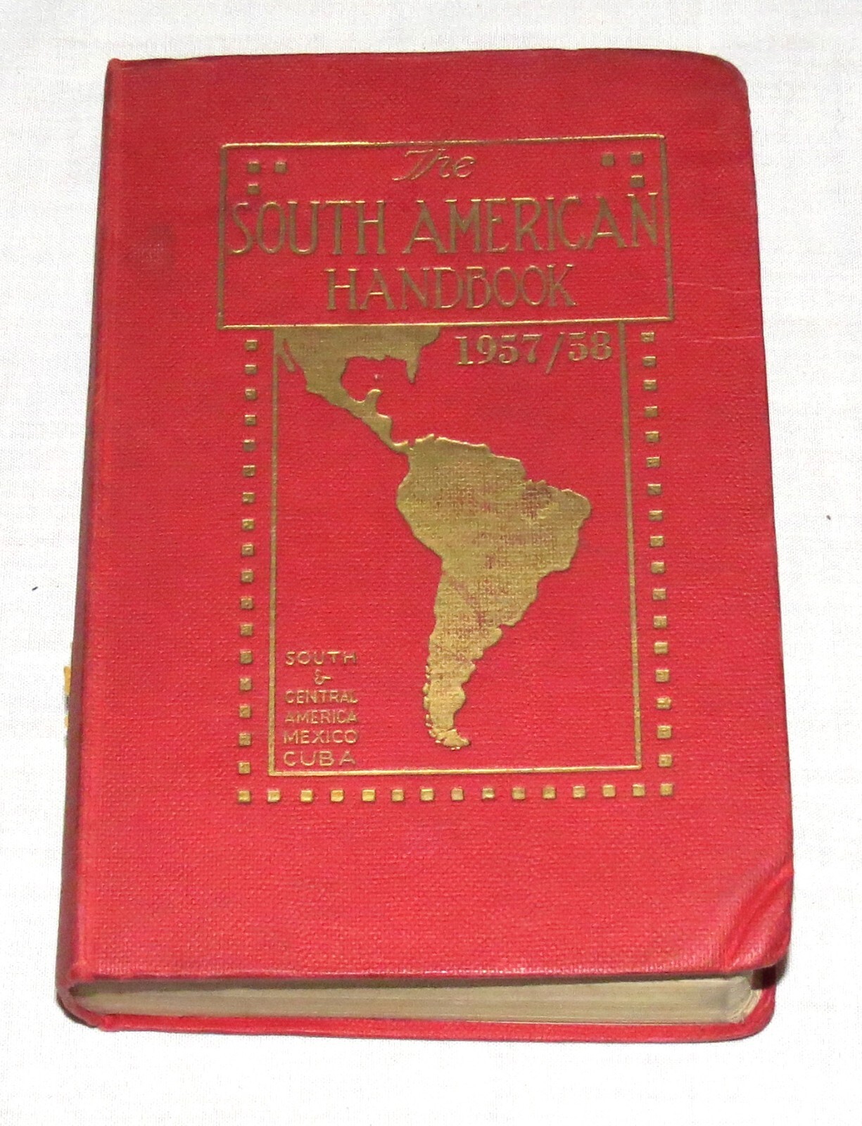 South America Handbook – 1957/58 – Trade and Travel Publications