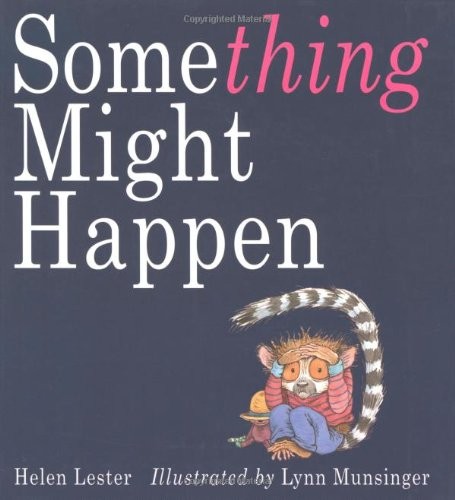 Something Might Happen – hardcover Lester, Helen|Munsinger, Lynn