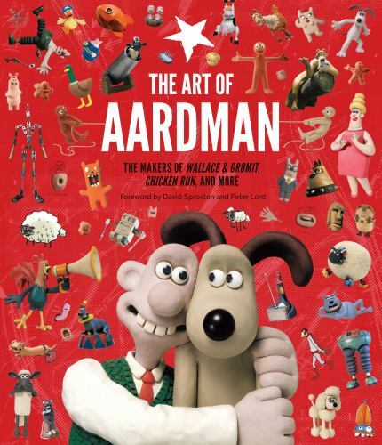The Art of Aardman: The Makers of Wallace & Gromit, Chicken … (hardcover)