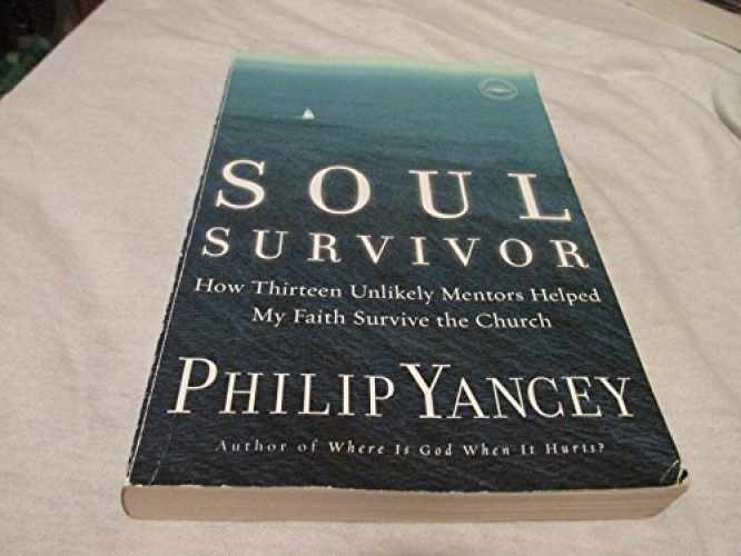 Soul Survivor: How Thirteen Unlikely – Paperback, by Yancey Philip – Very Good j