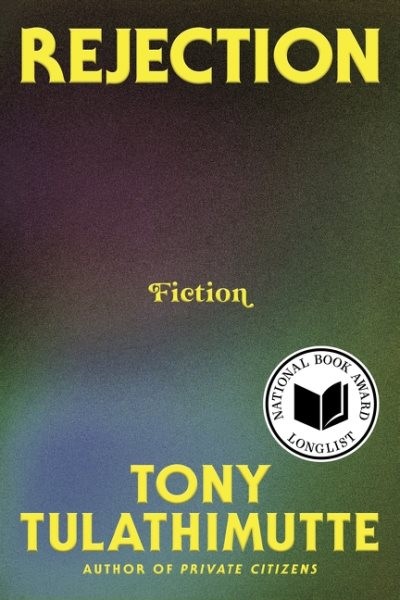 Rejection, Hardcover by Tulathimutte, Tony, Like New Used, Free shipping in t…