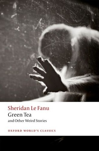 J. Sheridan Le Fanu Green Tea (Paperback) Oxford World’s Classics