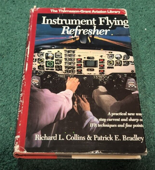 1992 INSTRUMENT FLYING REFRESHER Richard Collins Patrick Bradley IFR Techniques