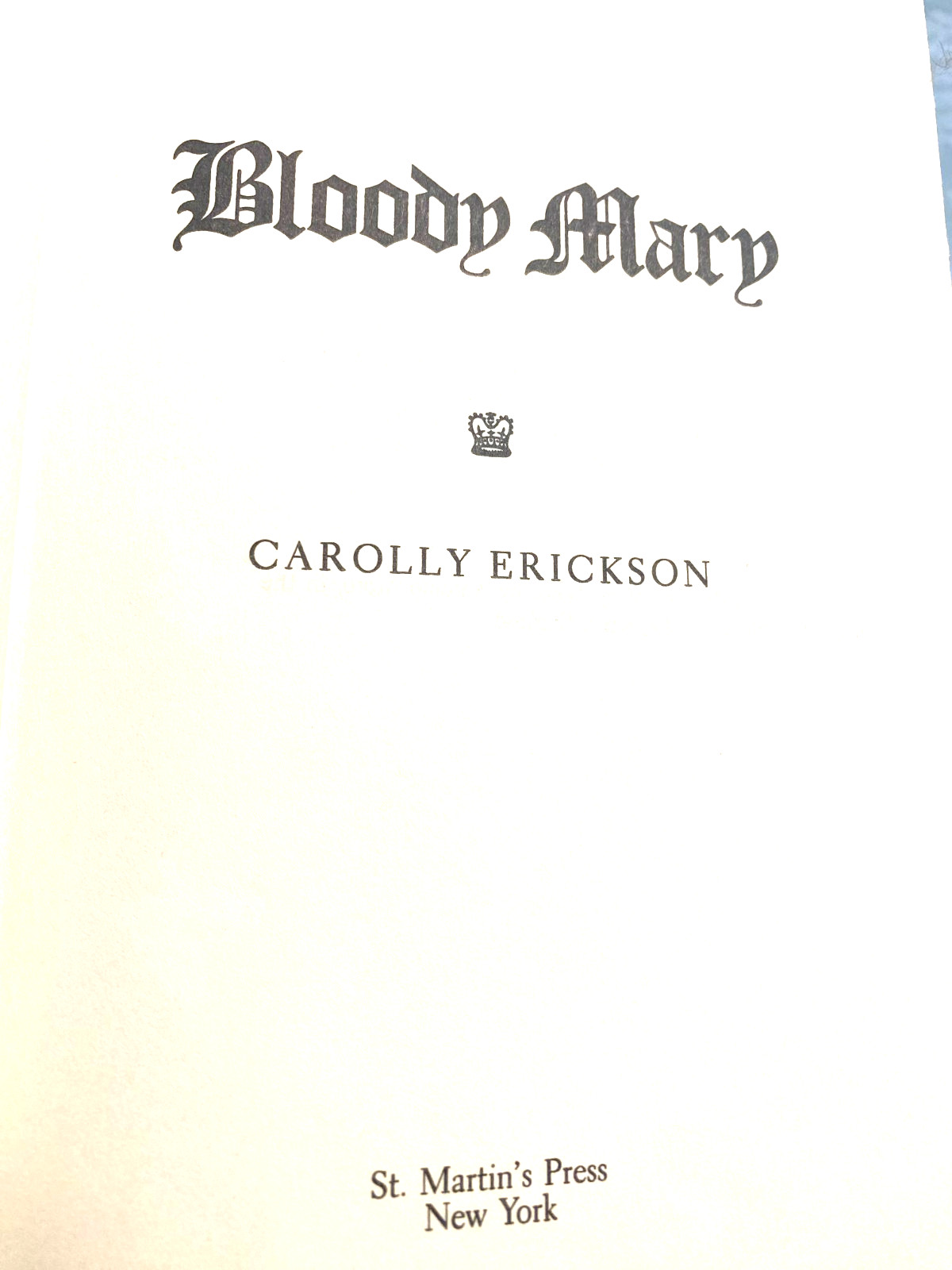 RARE! Bloody Mary by Carolly Erickson (1978) FINE HC DJ BCE (St. Martin’s Press)