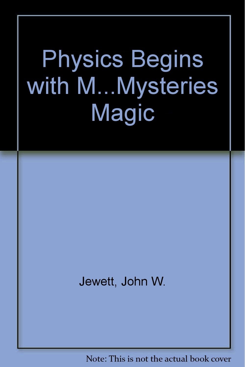 Physics Begins With an M… Mysteries, Magic, and Myth