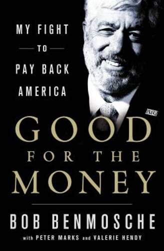 Good for the Money: My Fight to Pay Back America by Bob Benmosche: Used