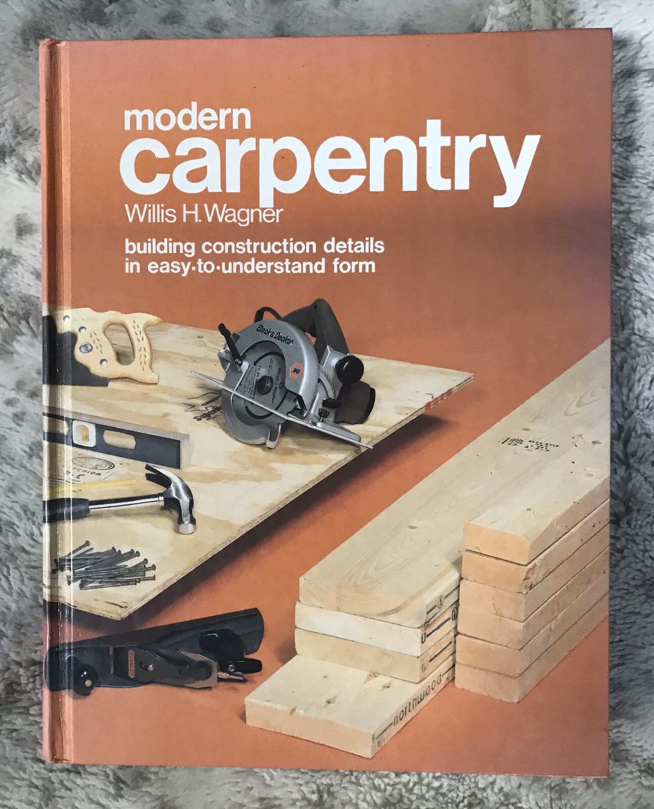 Modern Carpentry Willis H. Wagner 1987 Goodheart-Willcox Company, Inc. 592 pages
