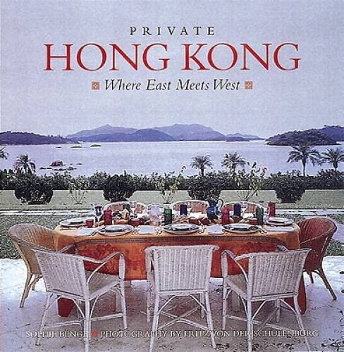 Private Hong Kong: Where East Meets West – Hardcover – VERY GOOD