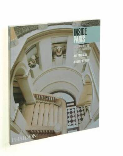 Inside Paris: Discovering the Classic Interiors of Paris (Inside Series) – GOOD