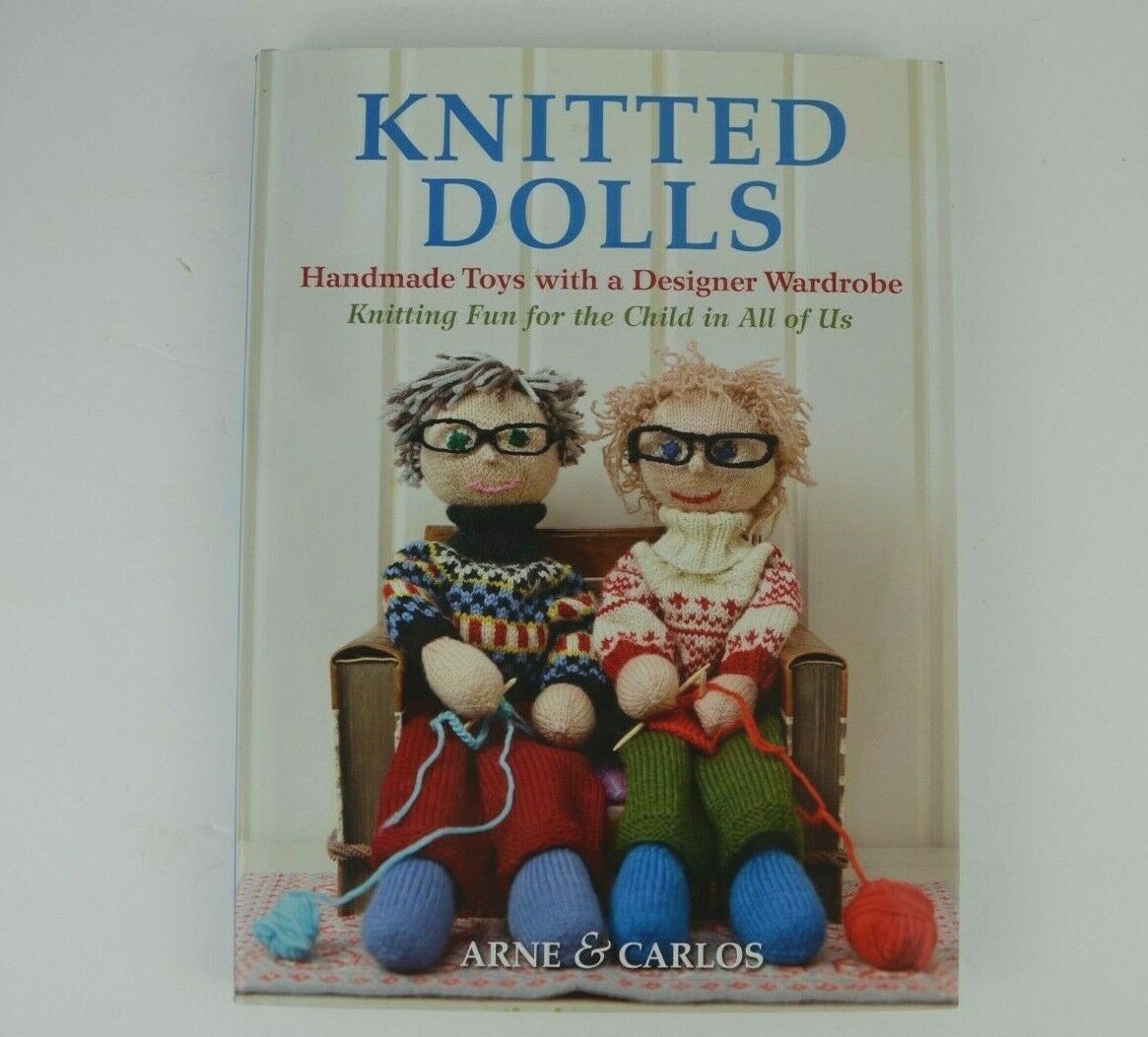 Knitted Dolls: Handmade Toys with a Designer Wardrobe Arne & Carlos Hardcover