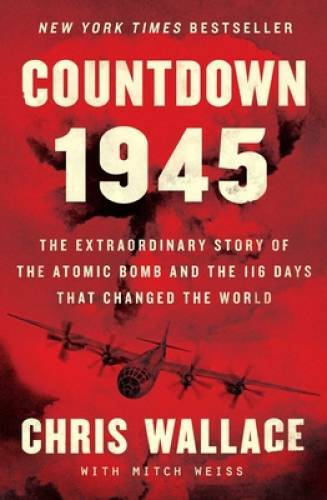 Countdown 1945: The Extraordinary Story of the 116 Days that Changed the – GOOD