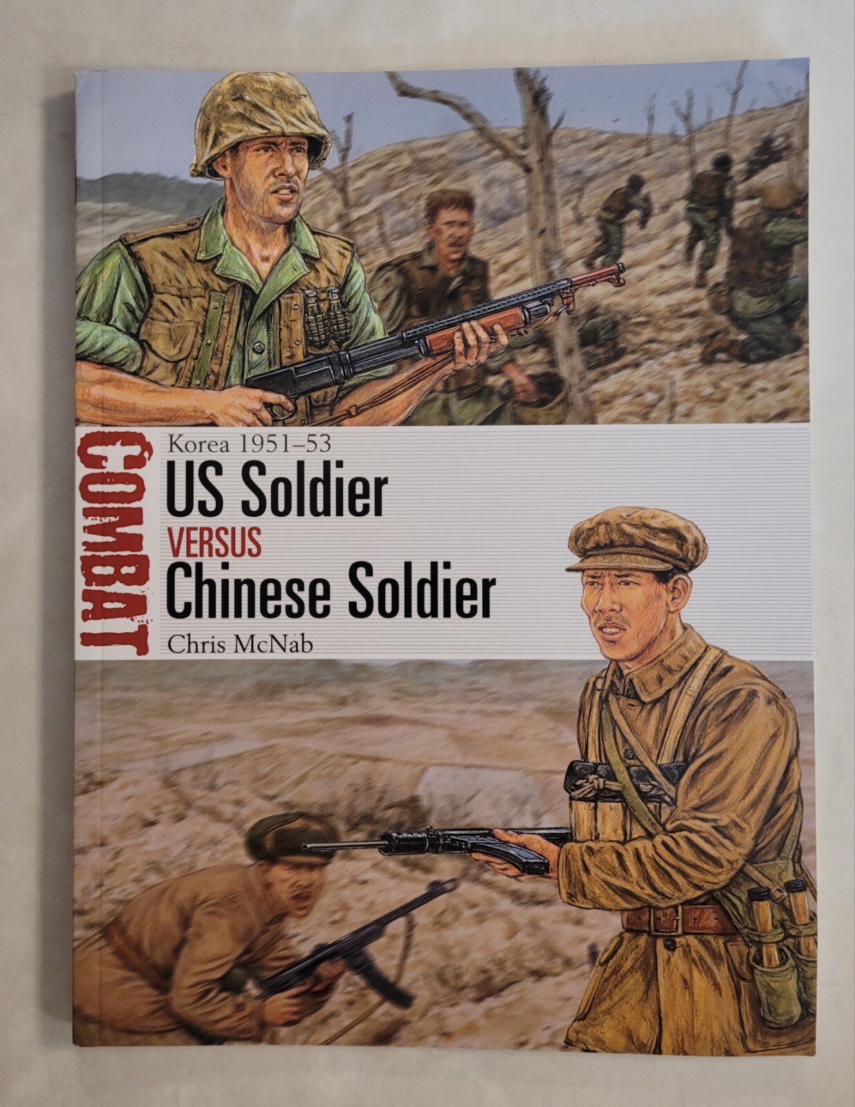 Combat 59: “U.S. Solder Versus Chinese Soldier Korea 1951-53” by Chris McNab