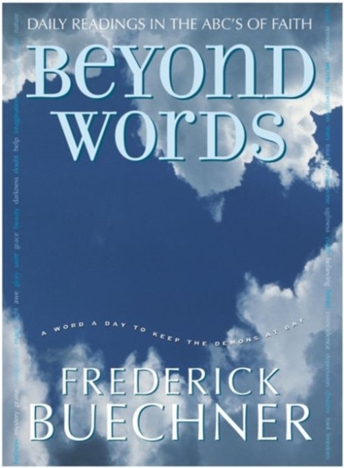 Beyond Words : Daily Readings in the ABC’s of Faith Frederick Bue