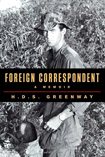 Foreign Correspondent: A Memoir by Greenway, H.D.S.