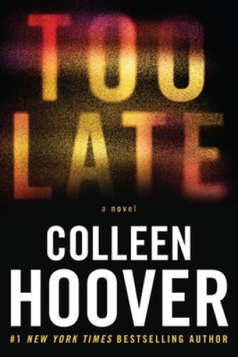 Too Late: Definitive Edition – Paperback By Hoover, Colleen – GOOD