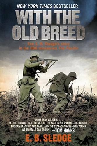 With the Old Breed: At Peleliu and Okinawa – Paperback By E. B. Sledge – GOOD