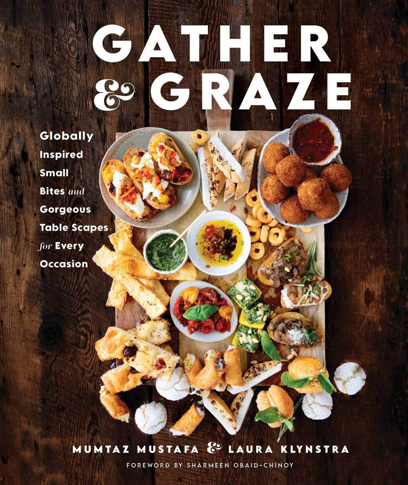Gather and Graze: Globally Inspired Small Bites, Mustafa, Klynstra..