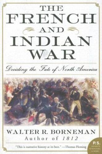 The French and Indian War: Deciding the Fate of North America – VERY GOOD