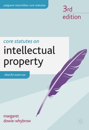 Core Statutes on Intellectual Property (Palgrave Macmillan Core