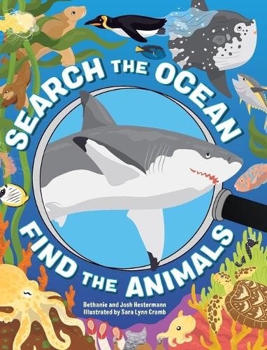 Josh Hestermann Bethanie Hestermann Sara L Search the Ocean, Find th (Hardback)