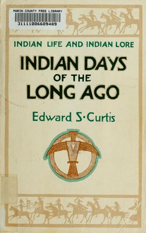 Indian Days of the Long Ago Paperback Edward S. Curtis
