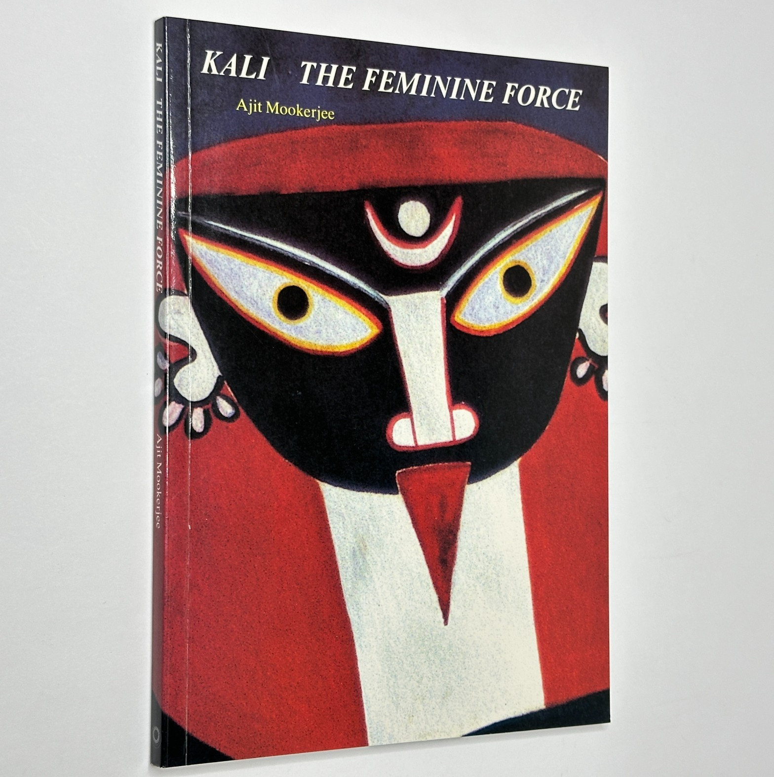 Hindu Goddess Study “Kali: The Feminine Force” Ajit Mookerjee (1988, PB)