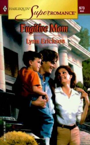 Fugitive Mom (Harlequin Superromance No 973) By Lynn Erickson – ACCEPTABLE